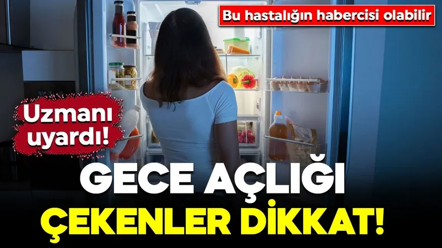 Uzmanı uyardı! Gece açlığı çekenler dikkat!