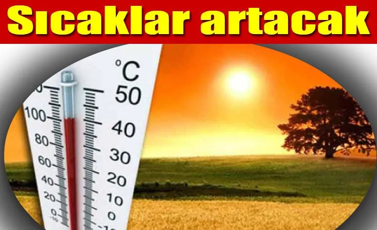 Hava sıcaklığı zirve yapacak...