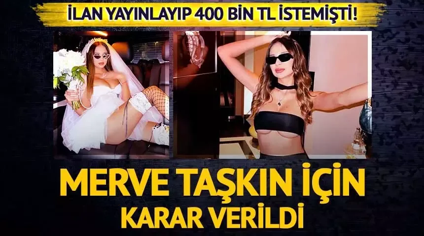  Merve Taşkın hakim karşısına çıktı! Karar verildi