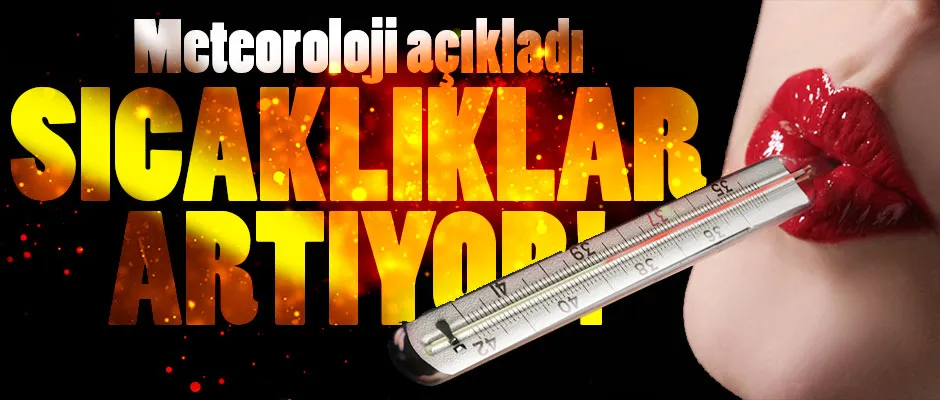 Yurt genelinde Sıcaklıklar 9 derece birden artacak!