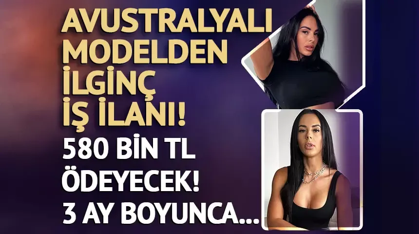 Yok böyle teklif! Avustralyalı modelden ilginç iş ilanı! 580 bin TL ödeyecek...