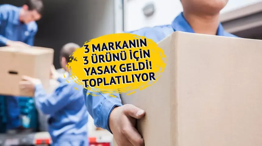 Yasaklandı! Piyasadan toplatılıyor, 3 ürün listeye girdi, aynı karar...