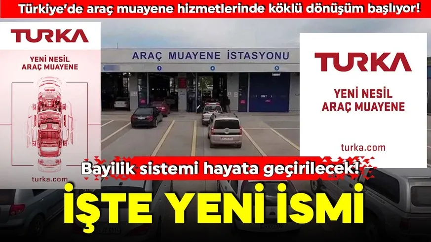 Türkiye’de araç muayene hizmetlerinde köklü dönüşüm! İsmi de değişti...