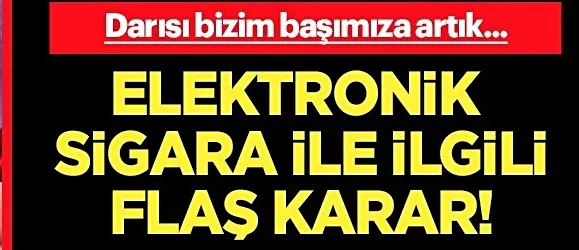 Elektronik sigara yasağı başladı...