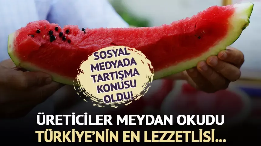 En lezzetli karpuz nerede yetişiyor?