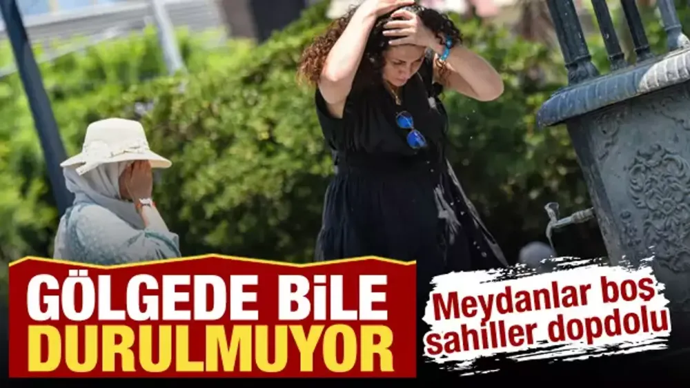Temmuz ayının en sıcak günü! Hissedilen sıcaklık 46,6 derece oldu