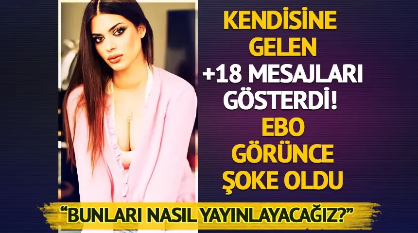 Derin Talu, kendisine gelen +18 mesajları Ebo