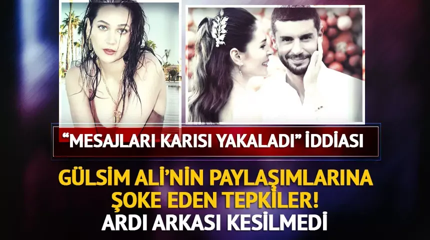 Gülsim Ali’ye sert yorumlar! Berk Oktay ve Yıldız Çağrı Atiksoy ise tatilde...