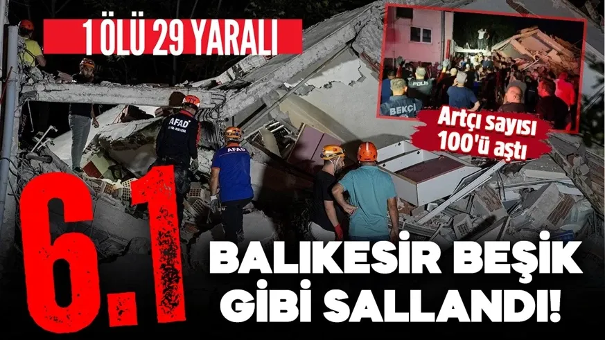 1 ölü 29 yaralı: Artçı sayısı 100