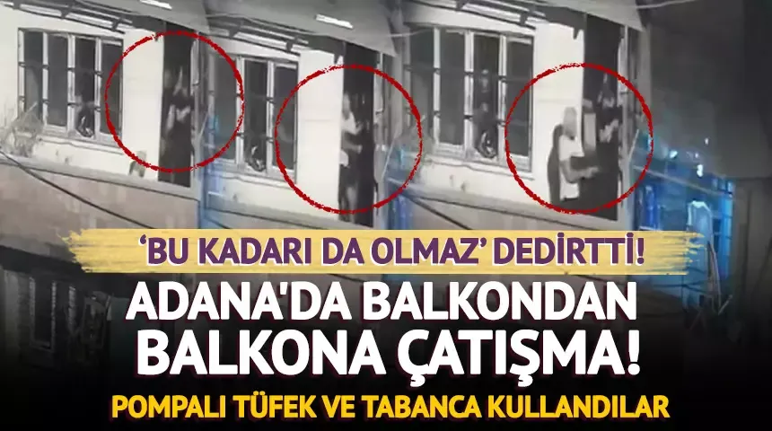 Teksas değil Adana! Silahlarıyla çatışan 4 kişi göz altına alındı...