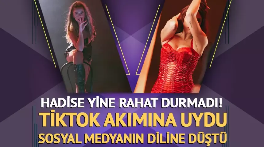 Hadise gündemden düşmemek için ne yapacağını şaşırdı...