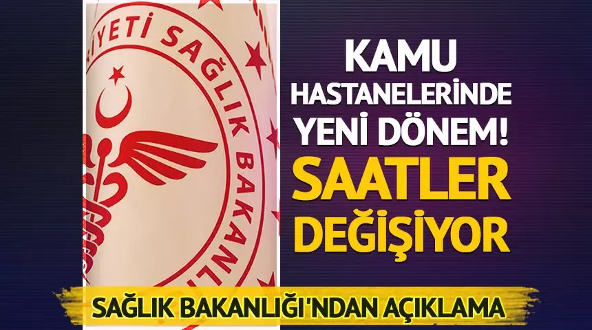 Kamu hastanelerinde yeni dönem! Saatler değişiyor