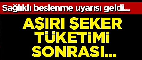 Aşırı şeker tüketimi sonrası ciddi şekilde zarar görür!