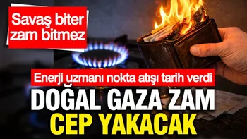 Doğal gaza zam için tarih verildi: Kaçınılmaz!