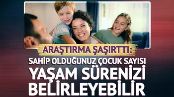 Sahip olduğunuz çocuk sayısı yaşam sürenizi belirleyebilir