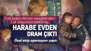 Akılalmaz olay! Türk baba 7 yıl boyunca Alman sevgilisinden sakladı!