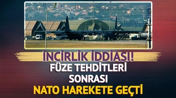 Füze tehditleri sonrası NATO harekete geçti! İncirlik iddiası