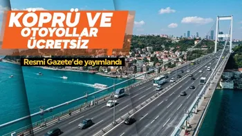 Bayramda otoyol ve köprüler ücretsiz...