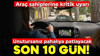  Son 10 gün! Gözünüzden kaçarsa pahalıya patlayacak