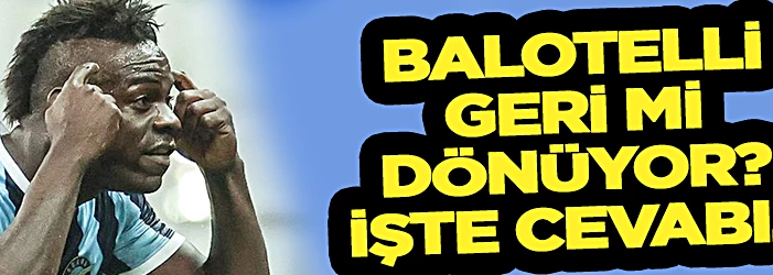 Balotelli ile anlaştılar!