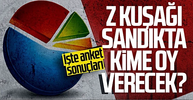 Z kuşağı anketi çok konuşulacak!