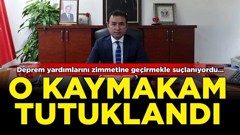 Yüreğir Kaymakamı Mustafa Kılıç, yardım paralarını zimmetine geçirdiği iddiasıyla tutuklandı