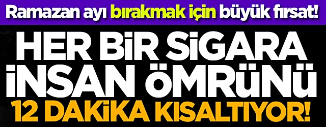 Her bir sigara ömrü 12 dakika kısaltıyor!