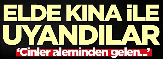 Elde kına ile uyanmak ne anlama geliyor? 