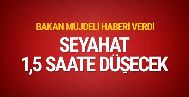 Adana-Gaziantep Seyahat Süresi 1,5 Saate Düşecek!