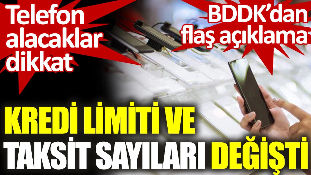 Kredi limiti ve taksit sayıları değişti...