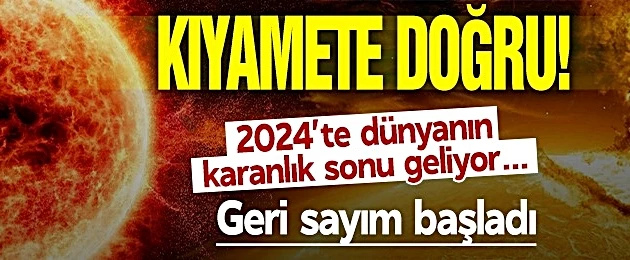 Kıyametin eşiğindeyiz! 2024