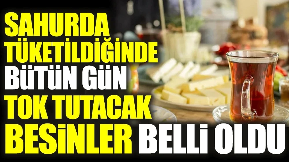Bütün gün tok tutacak besinler nelerdir?