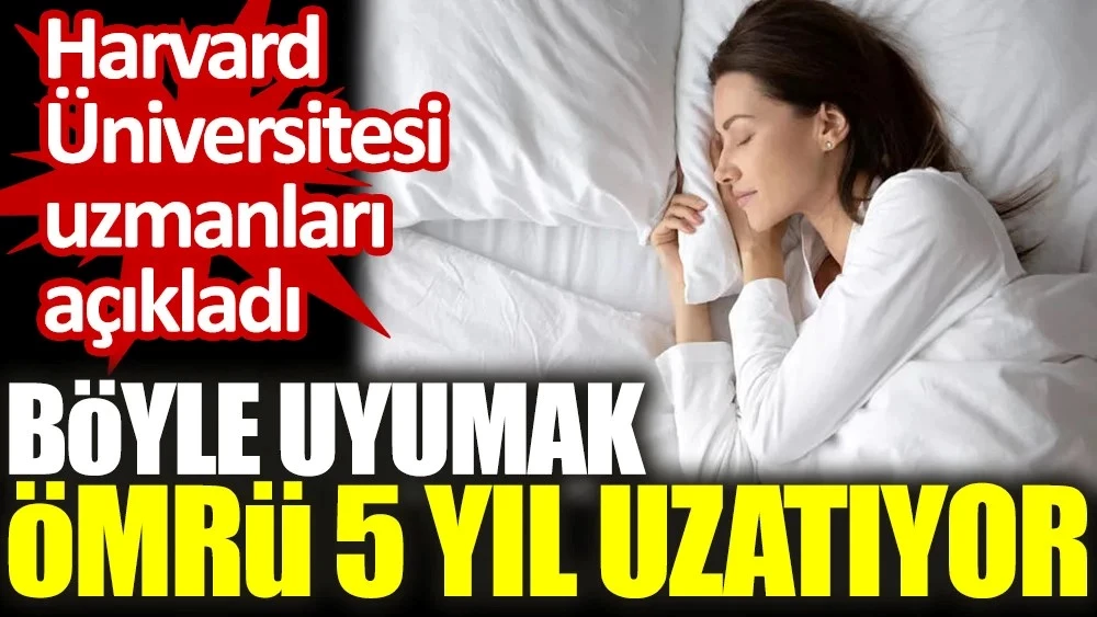 Böyle uyumak ömrü 5 yıl uzatıyor